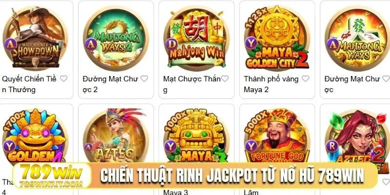 Chiến thuật rinh jackpot từ nổ hũ 789WIN